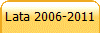 Lata 2006-2011